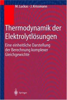 Hardcover Thermodynamik Der Elektrolytlösungen: Eine Einheitliche Darstellung Der Berechnung Komplexer Gleichgewichte [German] Book