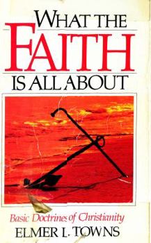 What the Faith Is All About (Living studies)
