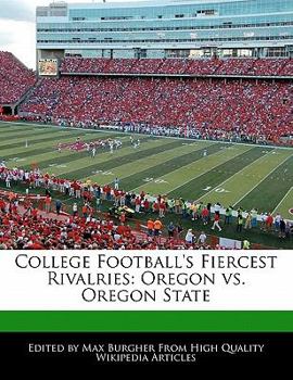 College Football's Fiercest Rivalries : Oregon vs. Oregon State