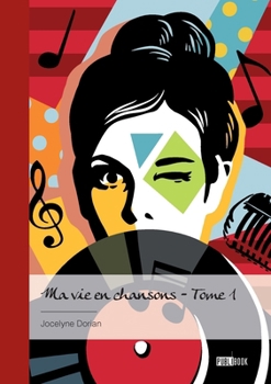 Paperback Ma vie en chansons - Tome 1 [French] Book