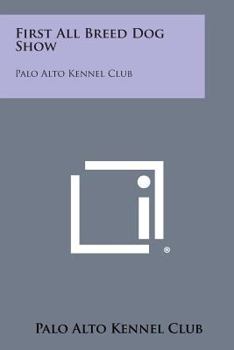 First All Breed Dog Show: Palo Alto Kennel Club