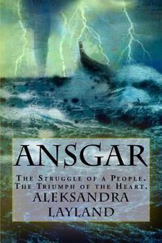 Ansgar: The Struggle of a People. the Triumph of the Heart. - Book #1 of the Windflower Saga
