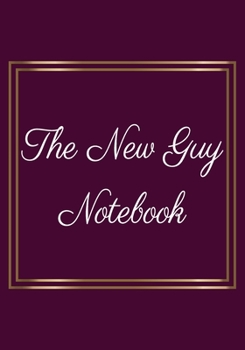 Paperback The New Guy Notebook: Appreciation Gifts for New Employees - Team - New team Member Lined Blank Notebook Journal with a funny saying on the Book