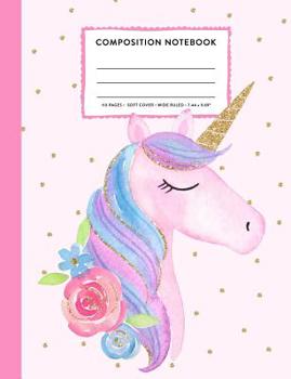 Paperback Composition Notebook: Unicorn Blush Pink and Gold Cute Rainbow Wide Ruled Primary Copy Book, SOFT Cover Girls Kids Elementary School Supplie Book