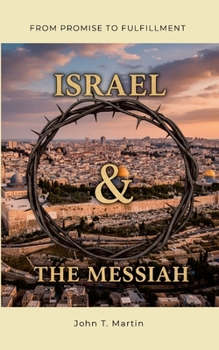 Paperback Israel and the Messiah: From Promise to Fulfillment Book