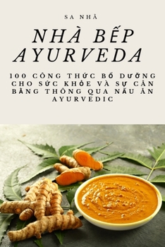 Paperback Nhà b&#7871;p Ayurveda [Vietnamese] Book