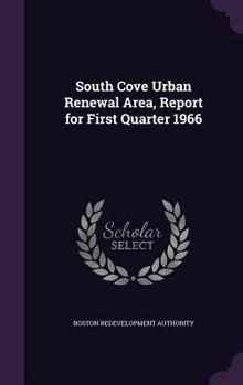 Hardcover South Cove Urban Renewal Area, Report for First Quarter 1966 Book