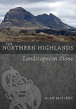 Paperback The Northern Highlands: Landscapes in Stone Book