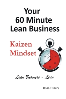 Paperback Your 60 Minute Lean Business - Kaizen Mindset Book