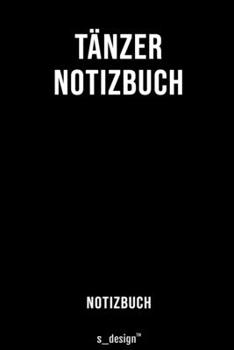 Notizbuch für Tänzer: Originelle Geschenk-Idee  [120 Seiten liniertes blanko Papier] (German Edition)