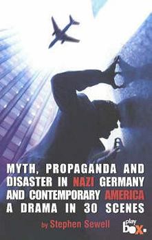 Paperback Myth, Propaganda & Disasters in Nazi Germany & Contemporary America Book