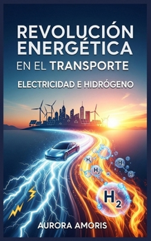 Paperback Revolución Energética en el Transporte: Electricidad e Hidrógeno [Spanish] Book
