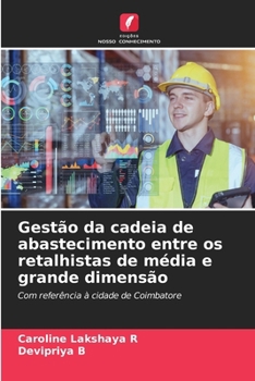 Gestão da cadeia de abastecimento entre os retalhistas de média e grande dimensão (Portuguese Edition)