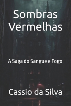 Paperback Sombras Vermelhas: A Saga do Sangue e Fogo [Portuguese] Book