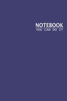 Notebook You Can Do It: Blank Lined Notebook/Journal for Students. Perfect Graduation Gift, Great alternative to a card. meaningful mother's day gift, ... gift,fathers day gift,quote journal notebook