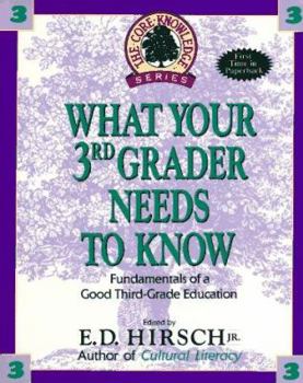 Paperback What Your Third Grader Needs to Know: Fundamentals of a Good Third-Grade Education Book