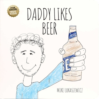 Board book Daddy Likes Beer Book
