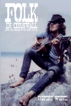 Folk in Cornwall: Music and Musicians of the Sixties Revival