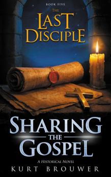 The Last Disciple: Sharing the Gospel