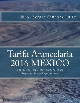 Paperback Tarifa arancelaria 2016 México: Ley de los Impuestos Generales de Importación y Exportación [Spanish] Book