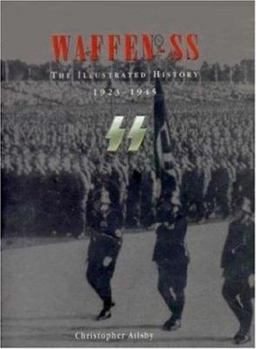 Hardcover Waffen SS: The Illustrated History, 1923-1945 Book