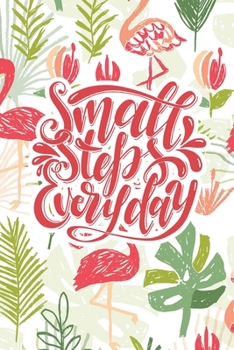 Small Steps Everyday: 2020 Dated Goal Planner Focus Weekly Monthly