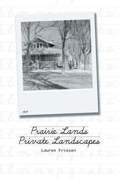 Paperback Prairie Lands, Private Landscapes: Re-Framing a Mennonite Childhood Book
