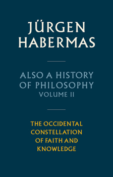 Hardcover Also a History of Philosophy, Volume 2: The Occidental Constellation of Faith and Knowledge Book