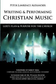 Paperback Writing and Performing Christian Music: God's Plan & Purpose for the Church Book