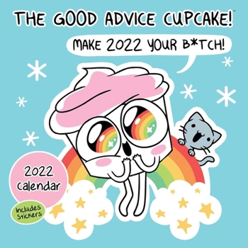 Calendar Good Advice Cupcake 2022 Wall Calendar: Make 2022 Your B*tch Book