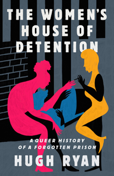 Hardcover The Women's House of Detention: A Queer History of a Forgotten Prison Book