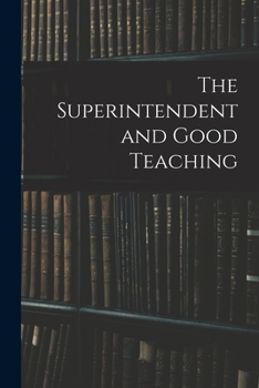 Paperback The Superintendent and Good Teaching Book