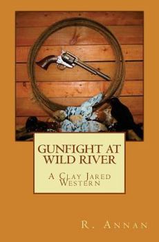 Paperback Gunfight at Wild River: A Clay Jared Western Book