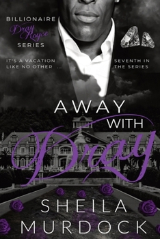 Paperback Away with Dray: Billionaire Dray Royce Series #7 Book