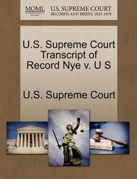 Paperback U.S. Supreme Court Transcript of Record Nye V. U S Book