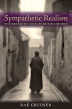 Hardcover Sympathetic Realism in Nineteenth-Century British Fiction Book