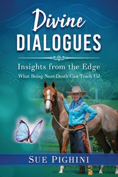 Paperback Divine Dialogues: What Being Near Death Can Teach Us Book