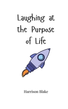 Paperback Laughing at the Purpose of Life Book