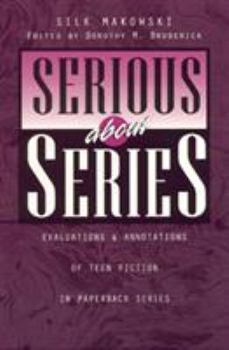 Paperback Serious about Series: Evaluations and Annotations of Teen Fiction in Paperback Series Book