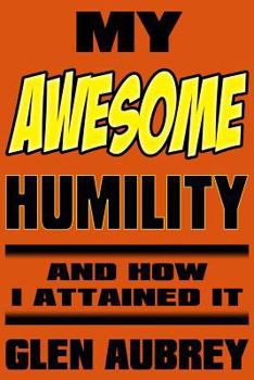 Paperback My Awesome Humility And How I Attained It Book