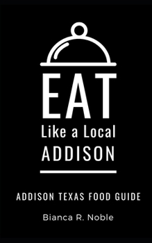 Paperback Eat Like a Local- Addison: Addison Texas Food Guide Book