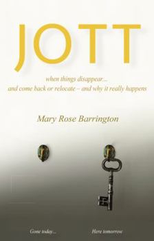 Paperback Jott: when things disappear... and come back or relocate - and why it really happens Book