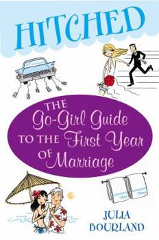 Paperback Hitched: The Go-Girl Guide to the First Year of Marriage Book
