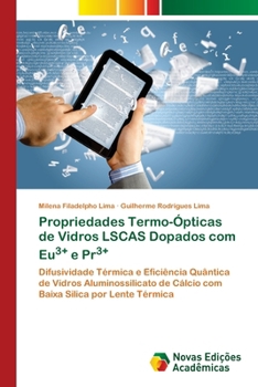 Paperback Propriedades Termo-Ópticas de Vidros LSCAS Dopados com Eu3+ e Pr3+ [Portuguese] Book