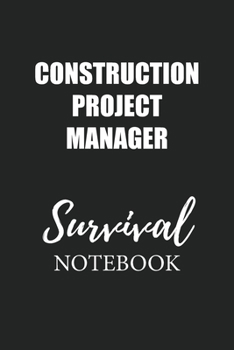 Construction Project Manager Survival Notebook: Small Undated Weekly Planner for Work and Personal Everyday Use Habit Tracker Password Logbook Music Review Playlist Diary Journal