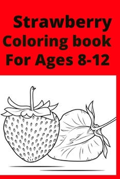 Paperback Strawberry Coloring book For Ages 8 -12 [Large Print] Book