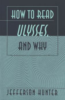 How to Read "Ulysses" and Why