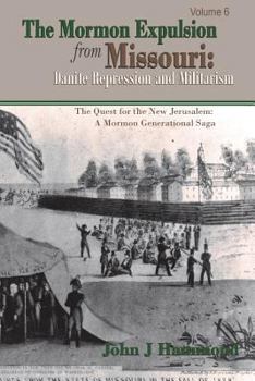 Paperback The Mormon Expulsion From Missouri: Danite Repression and Militarism Book