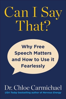 Can I Say That?: Why Free Speech Matters and How to Use It Fearlessly