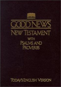 Paperback Good News New Testament with Psalms and Proverbs Book